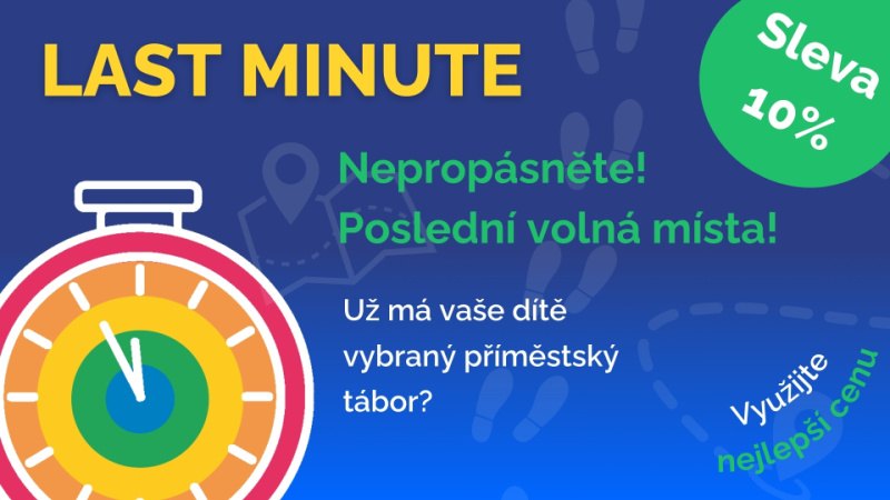 LAST MINUTE 10% na tábory